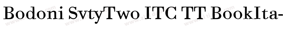 Bodoni SvtyTwo ITC TT BookIta字体转换